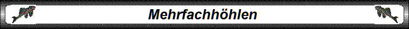 Mehrfachhhlen 